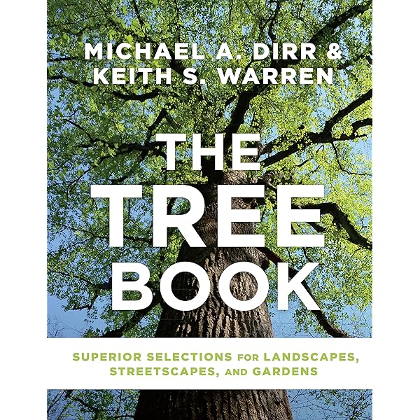 The Tree Book: Superior Selections for Landscapes, Streetscapes